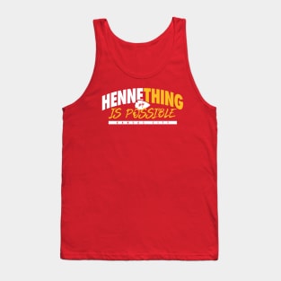 Hennething is Possible Tank Top